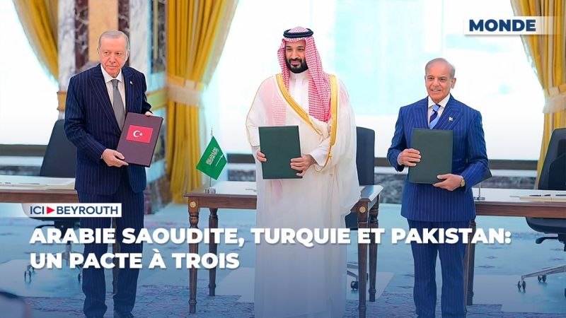Arabie saoudite, Turquie et Pakistan: Un pacte à trois