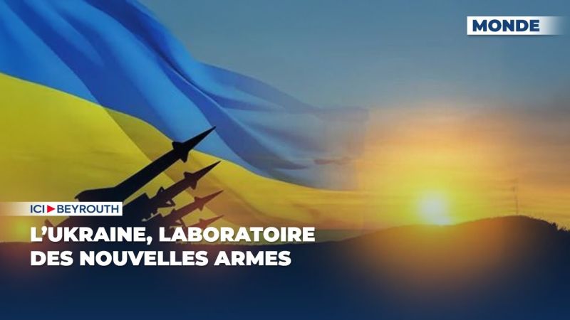 L’Ukraine, laboratoire des nouvelles armes