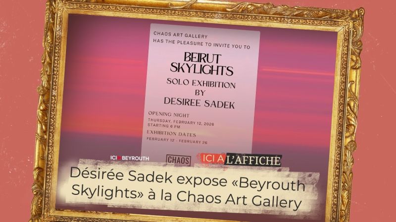 À l'affiche! Désirée Sadek expose «Beyrouth Skylights» à la Chaos Art Gallery