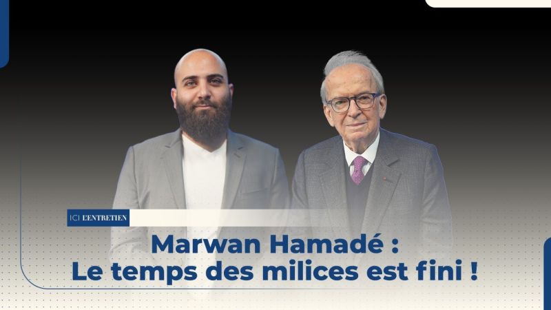 Marwan Hamadé : Le temps des milices est fini !