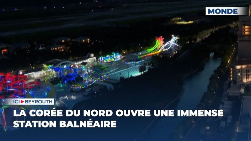 La Corée du Nord ouvre une immense station balnéaire