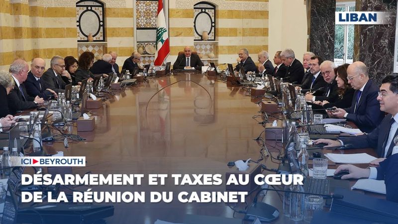 Désarmement et taxes au cœur de la réunion du Cabinet