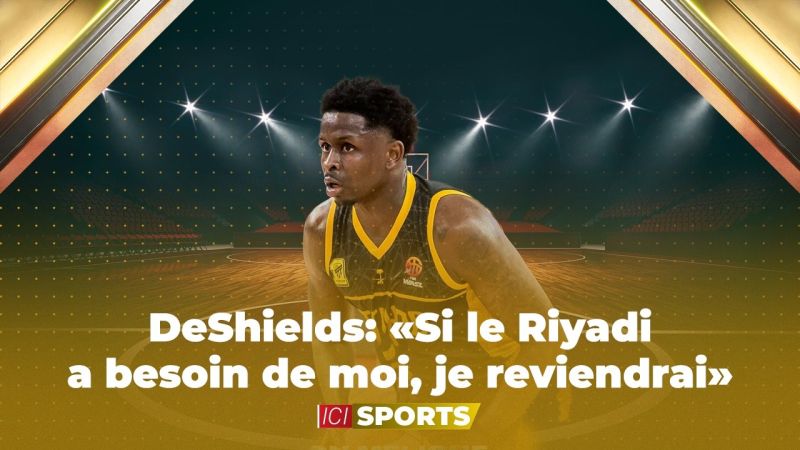 DeShields: «Si le Riyadi a besoin de moi, je reviendrai»