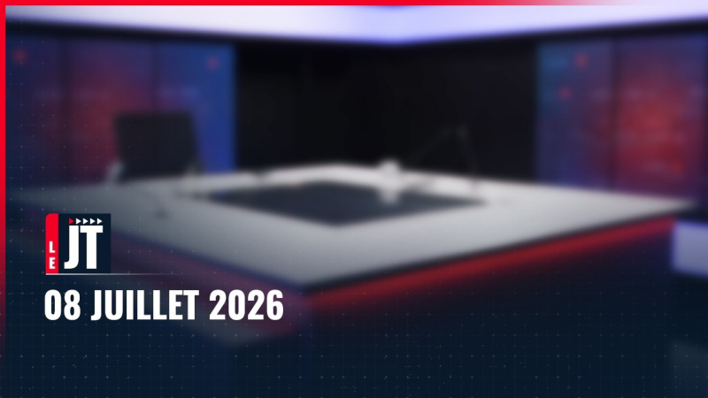 Ici le JT – 08 juillet 2026