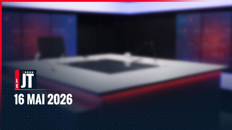 Ici le JT – 16 mai 2026
