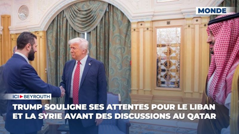Trump appelle à un Liban libre et à une Syrie coopérative avant de partir au Qatar
