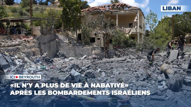 «Il n'y a plus de vie à Nabatiyé» après les bombardements israéliens