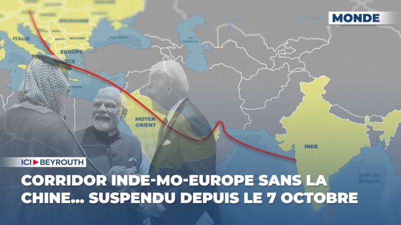 Corridor Inde-MO-Europe sans la Chine… suspendu depuis le 7 octobre 