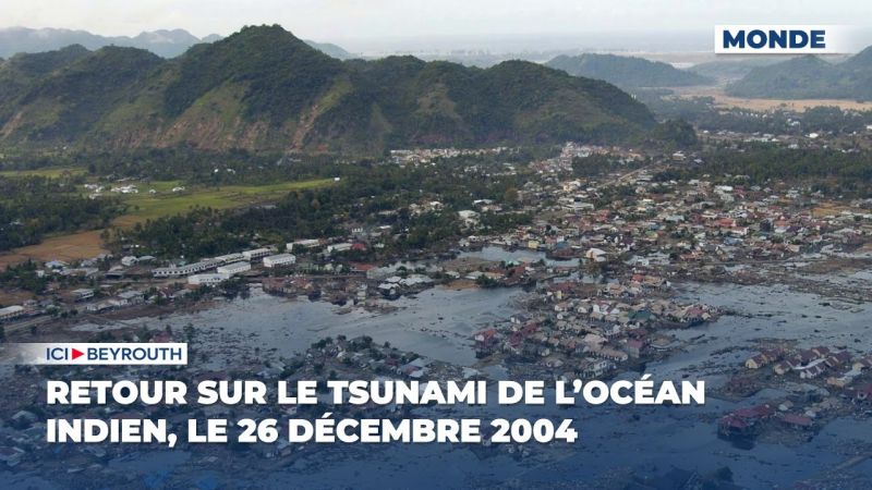 Retour sur le tsunami de l’océan Indien, le 26 décembre 2004