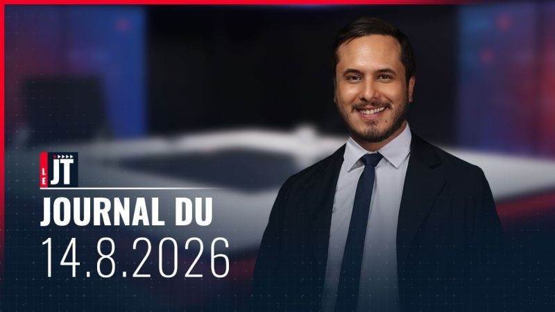 Ici le JT – 14 août 2026