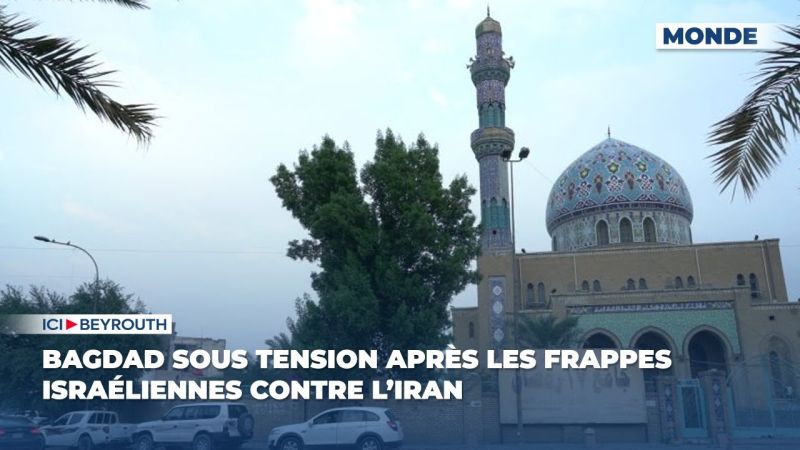 Bagdad sous tension après les frappes israéliennes contre l’Iran