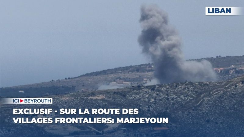 Exclusif - Sur la route des villages frontaliers: Marjeyoun