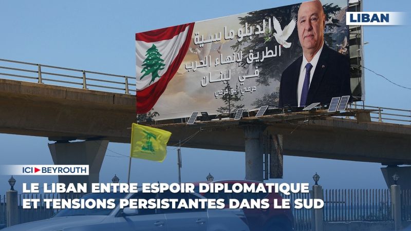 Le Liban entre espoir diplomatique et tensions persistantes dans le Sud