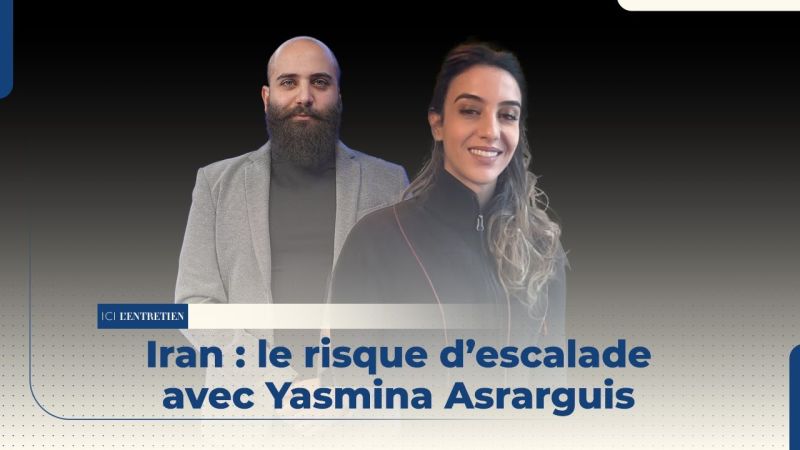 Iran : le risque d’escalade avec Yasmina Asrarguis