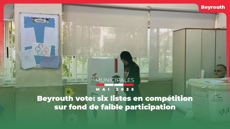 Beyrouth vote: six listes en compétition sur fond de faible participation