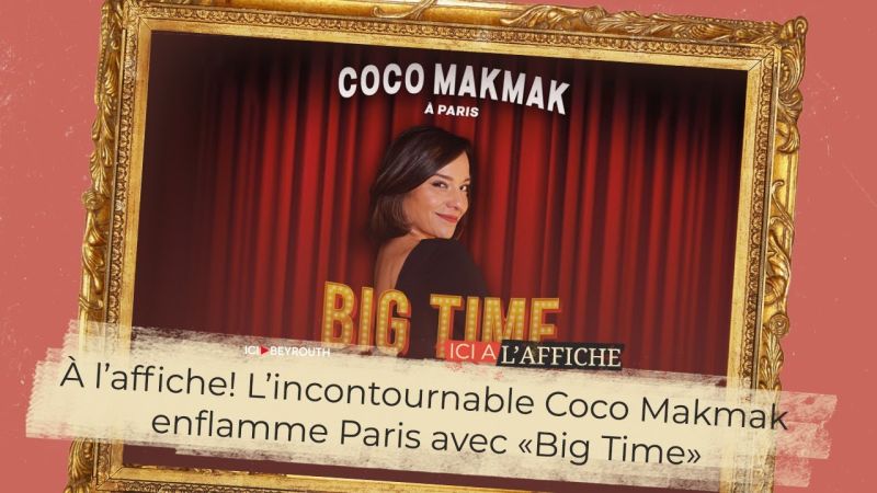 À l’affiche! L’incontournable Coco Makmak enflamme Paris avec «Big Time»