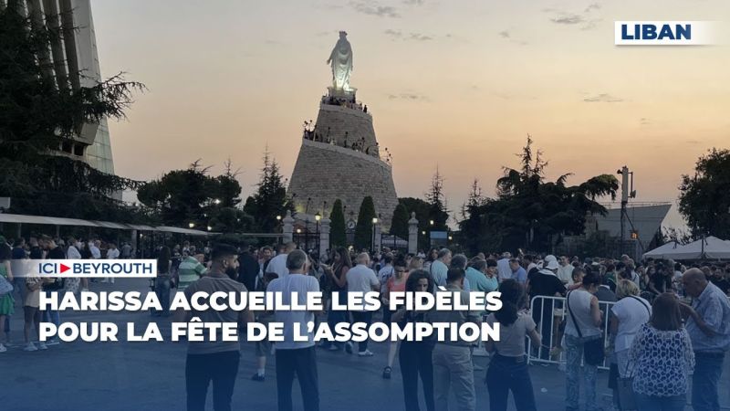 Harissa accueille les fidèles pour la fête de l’Assomption